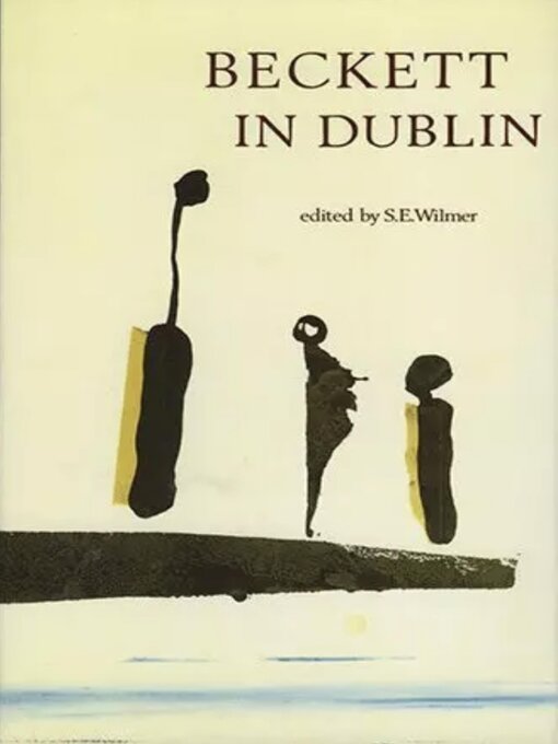 Title details for Beckett In Dublin by Steve Wilmer - Available